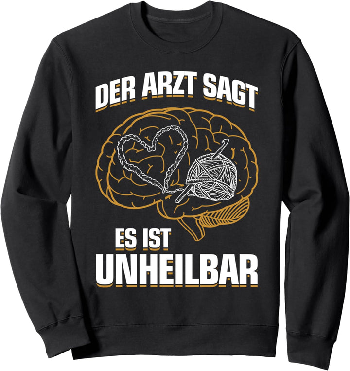 ...es ist unheilbar - Crochet Crocheting Häkeln Sweatshirt