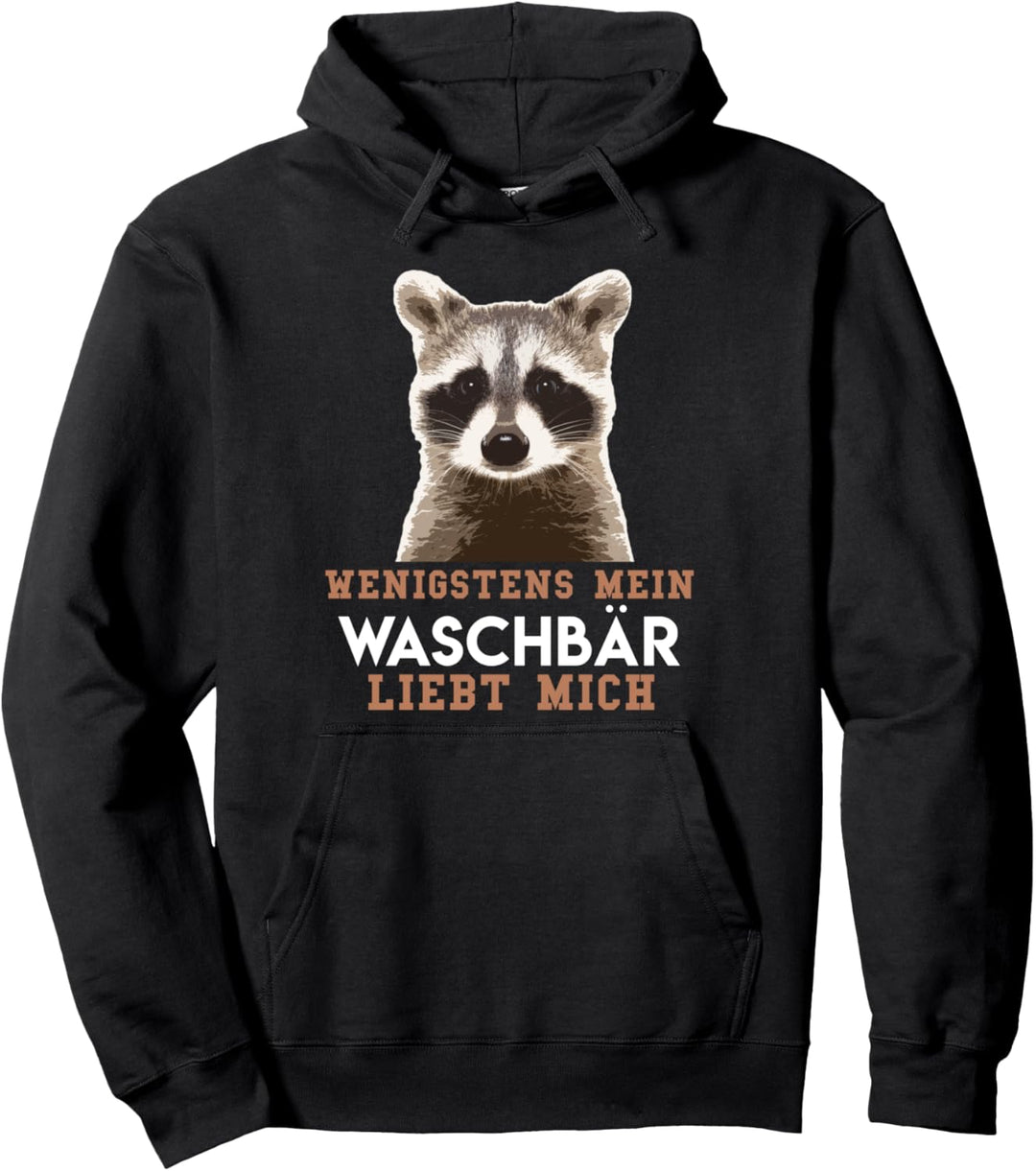 WASCHBÄR T-SHIRT - WENIGSTENS MEIN WASCHBÄR LIEBT MICH Pullover Hoodie