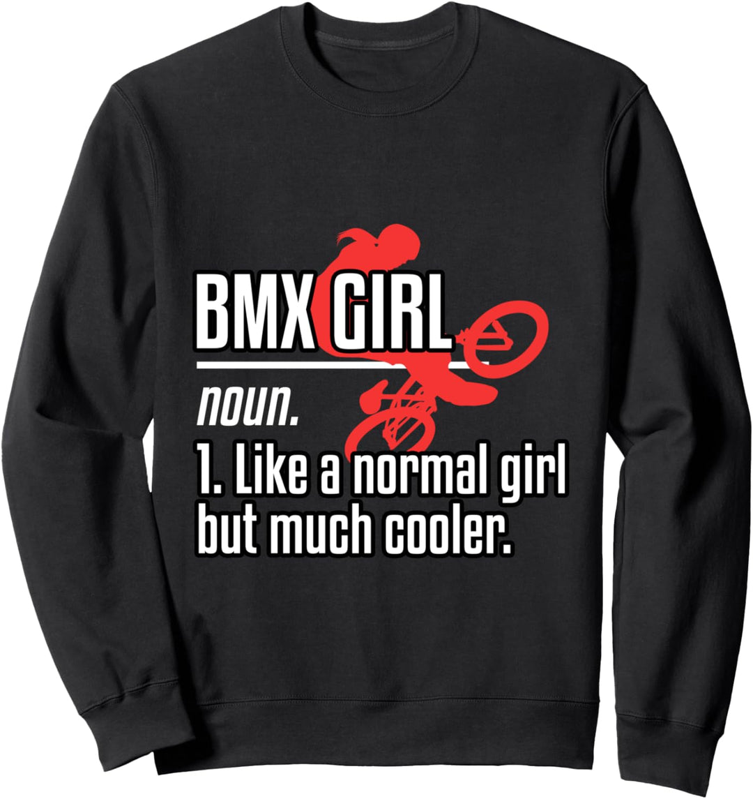 BMX Mädchen Ein Normales Mädchen Nur Viel Cooler Rad Fahren Sweatshirt
