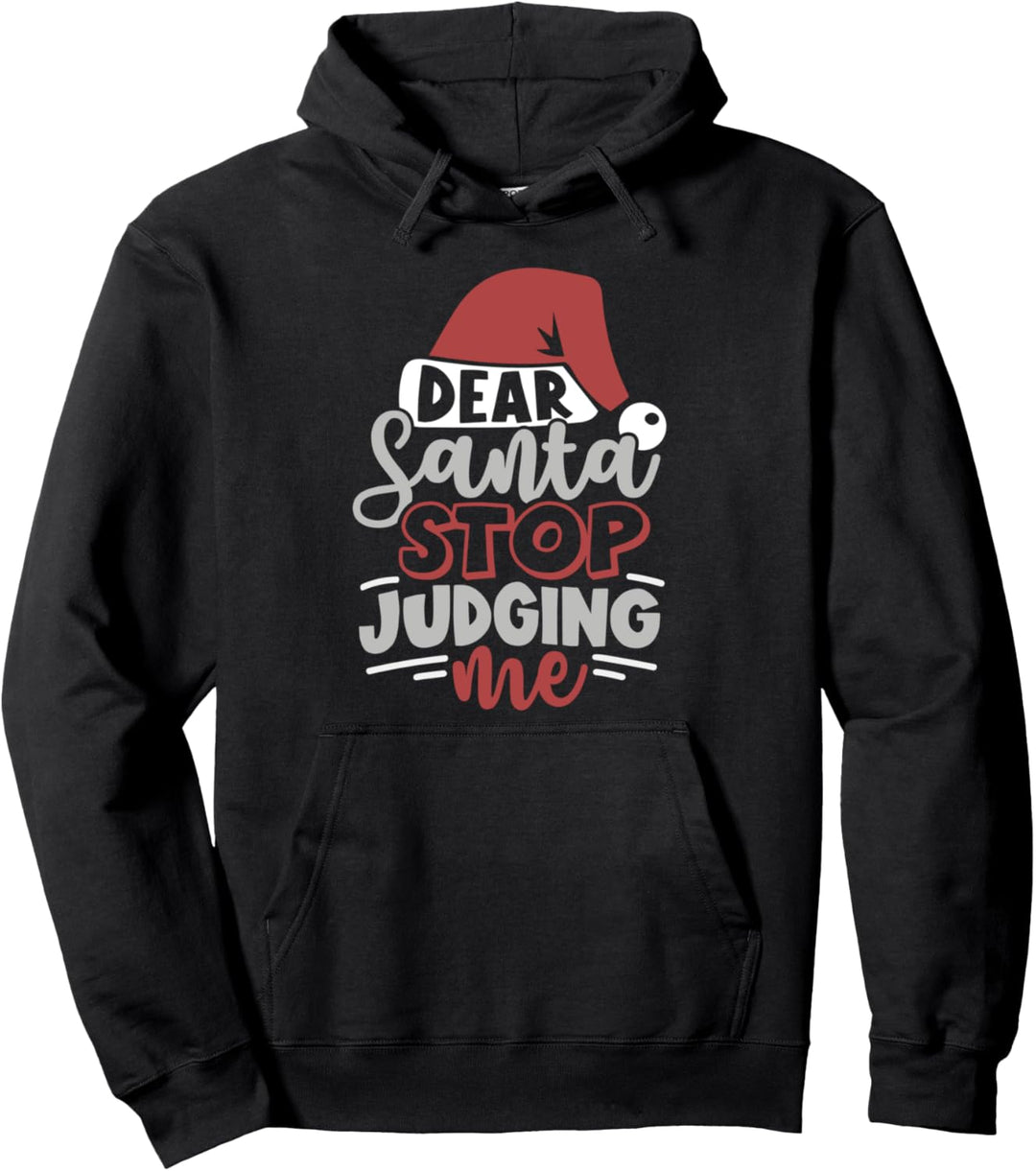 Lieber Weihnachtsmann, hör auf, über mich zu urteilen Pullover Hoodie