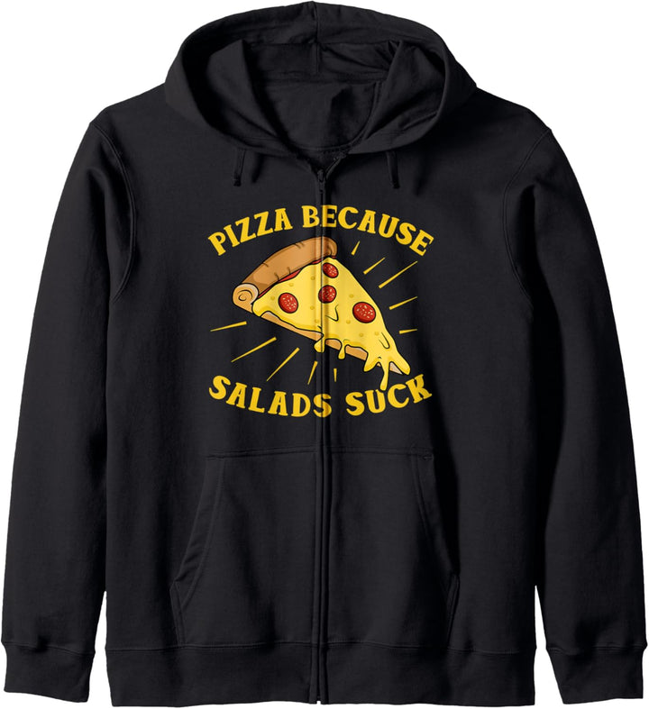 Pizza Because Salads Suck - Funny Pizza Lover Gift Kapuzenjacke