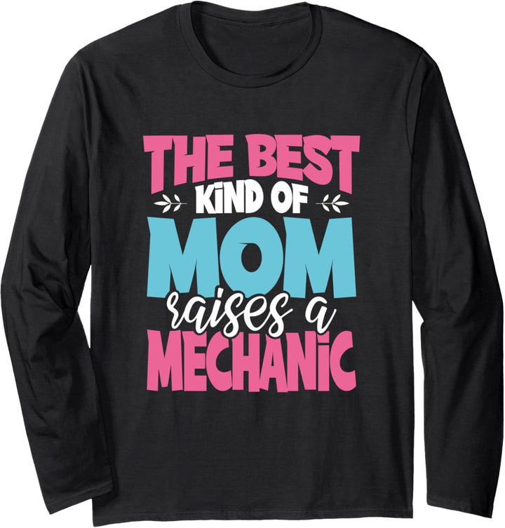 The Best Kind of Mom Raises a Mechanic Practitioner Mom Gift Langarmshirt