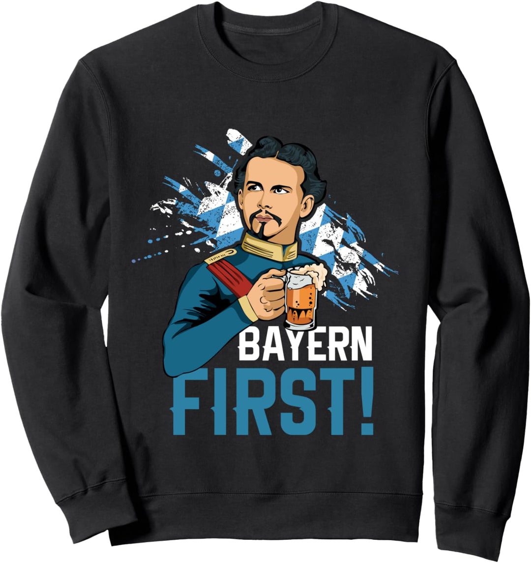 Bayern First - Freistaat Bayern Mit König Ludwig München Sweatshirt