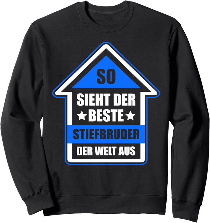 So Sieht Der Beste Stiefbruder Der Welt Aus Sweatshirt