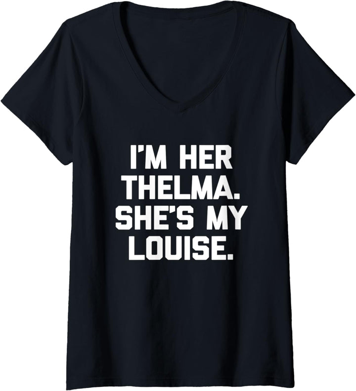 Damen T-Shirt mit Aufschrift "I'm Her Thelma, She's My Louise" T-Shirt mit V-Ausschnitt