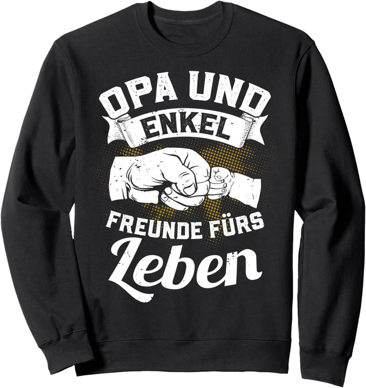 Opa und Enkel Freunde fürs Leben Bester Opi Enkelin Geschenk Sweatshirt