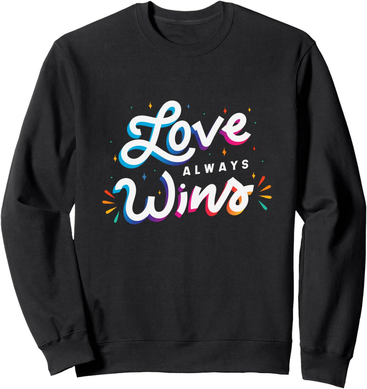LGBTQI+ Statement: Love Always Wins Sweatshirt
