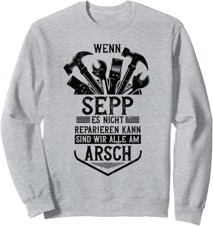 Sepp Vorname Name Lustiges Sepp Sweatshirt