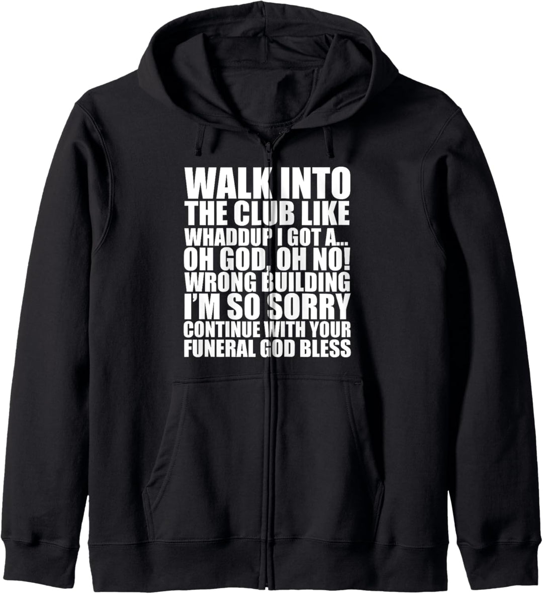 Walk Into The Club Like Oh God Oh No Dank Meme Blursed Funny Kapuzenjacke