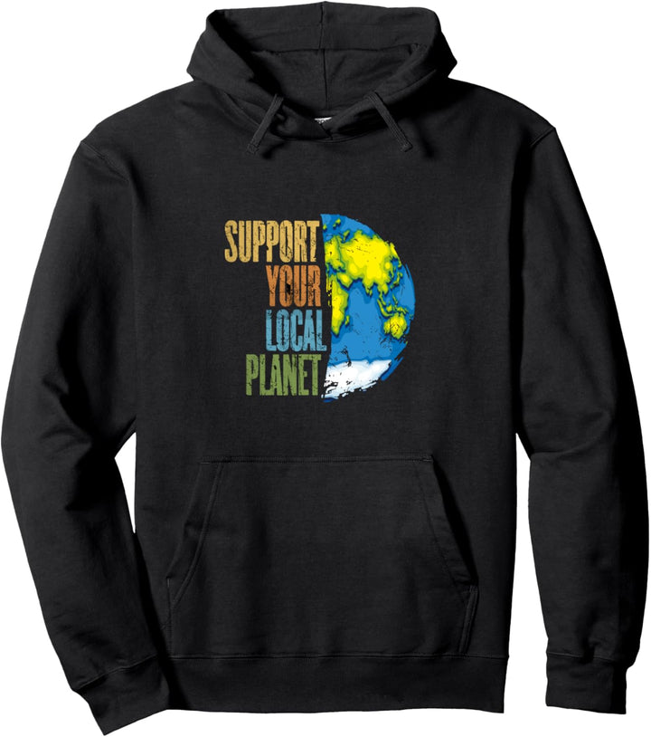 Umweltschutz Erde Natur Klimawandel Support you local Planet Pullover Hoodie