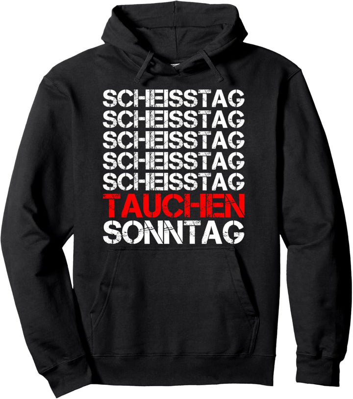 Tauchen Design Scheisstag Tauchen Sonntag Pullover Hoodie