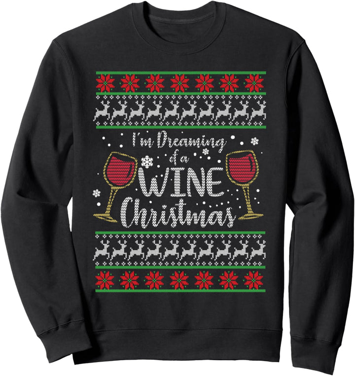 Wein Weihnachten I'm Dreaming Of A Wine Christmas Ugly Sweatshirt