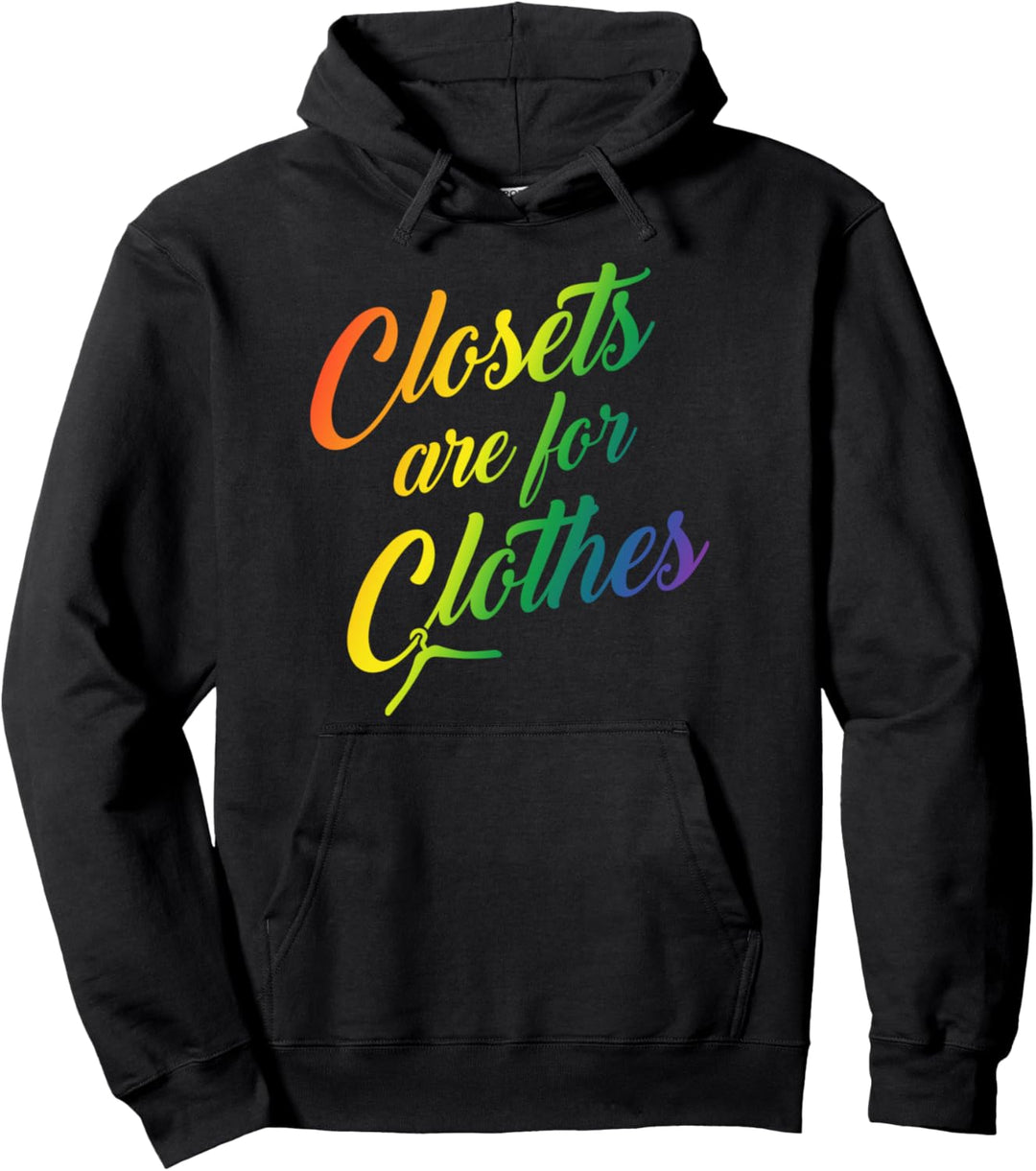 Closets Are For Clothes Funny Cute Trendy Gay LGBTQ Ally Pullover Hoodie