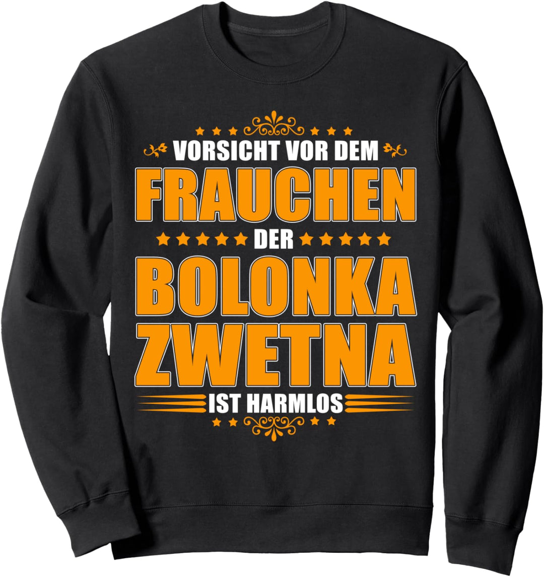 Vorsicht vor dem Frauchen, der Bolonka Zweta ist harmlos! Sweatshirt