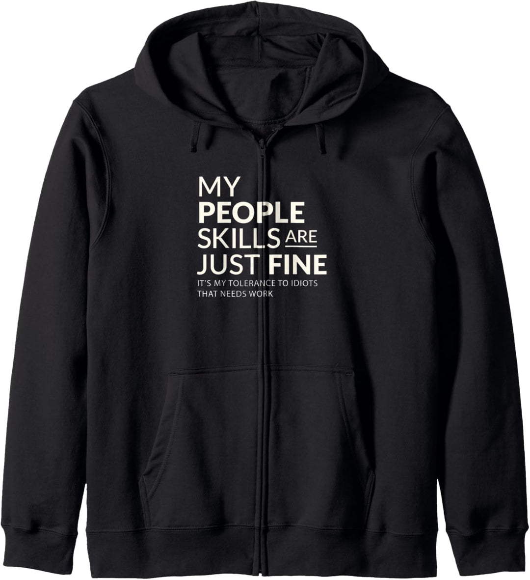 Funny Sarcastic My people skills are find its idiots Kapuzenjacke
