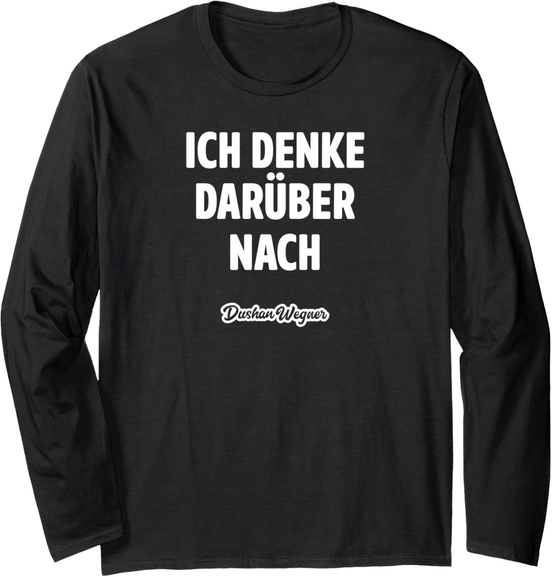 Ich denke darüber nach Langarmshirt