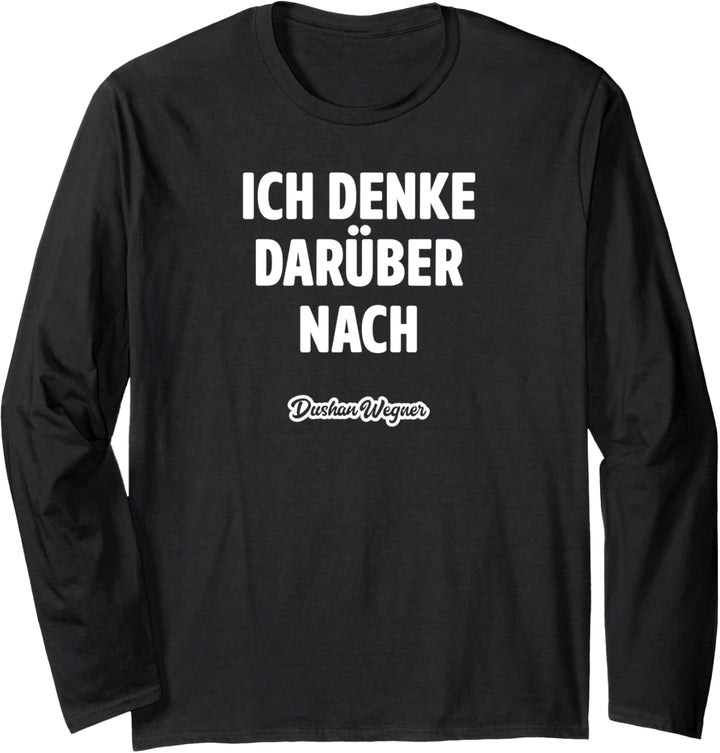 Ich denke darüber nach Langarmshirt