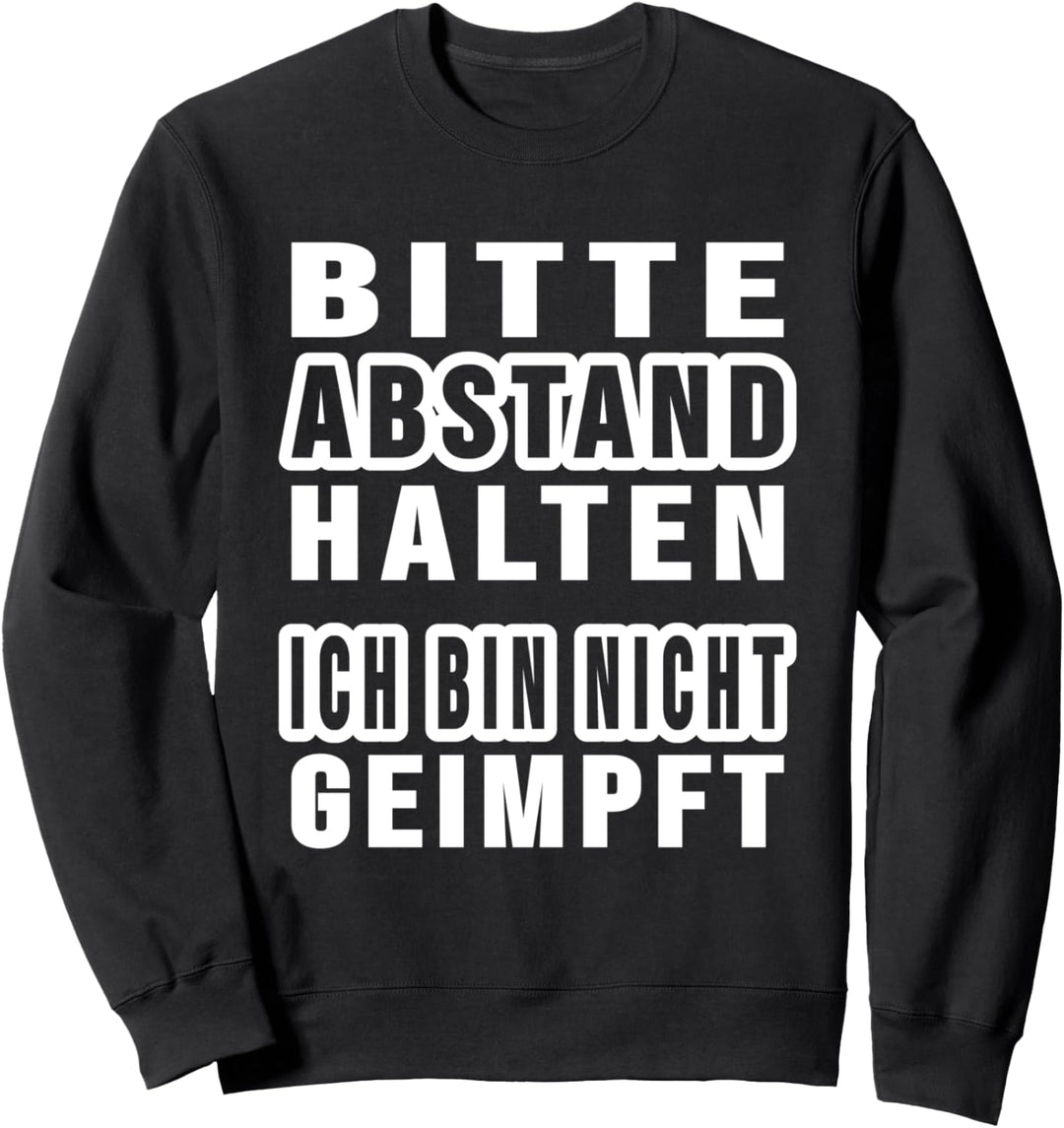 Bitte Abstand Halten Ich Bin Nicht Geimpft Sweatshirt