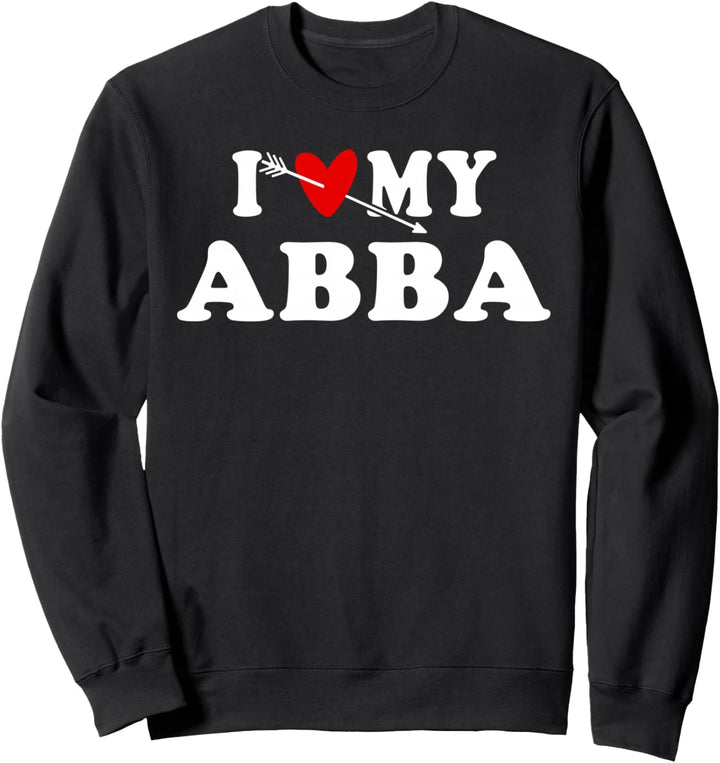 I love my Abba mit rotem Herzen Geschenk für Männer Frauen Kinder Sweatshirt