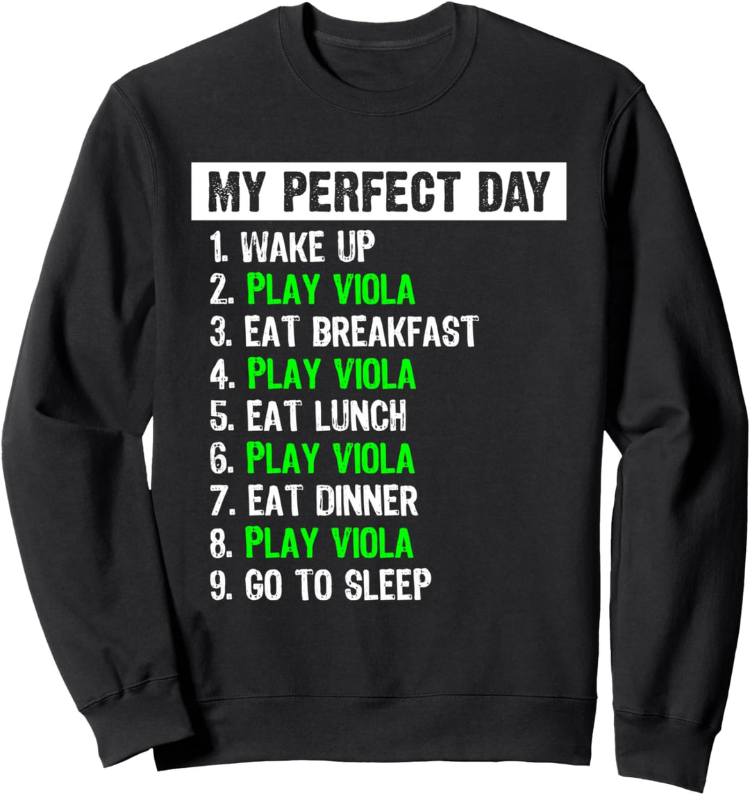 My Perfect Day Funny Viola Player Music Joke Gift Sweatshirt