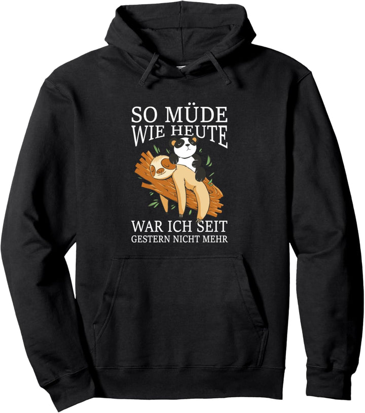 So müde wie heute Panda Schlafshirt Morgenmuffel Faultier Pullover Hoodie