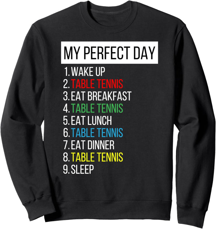 My Perfect Day Tischtennisplatte Sweatshirt