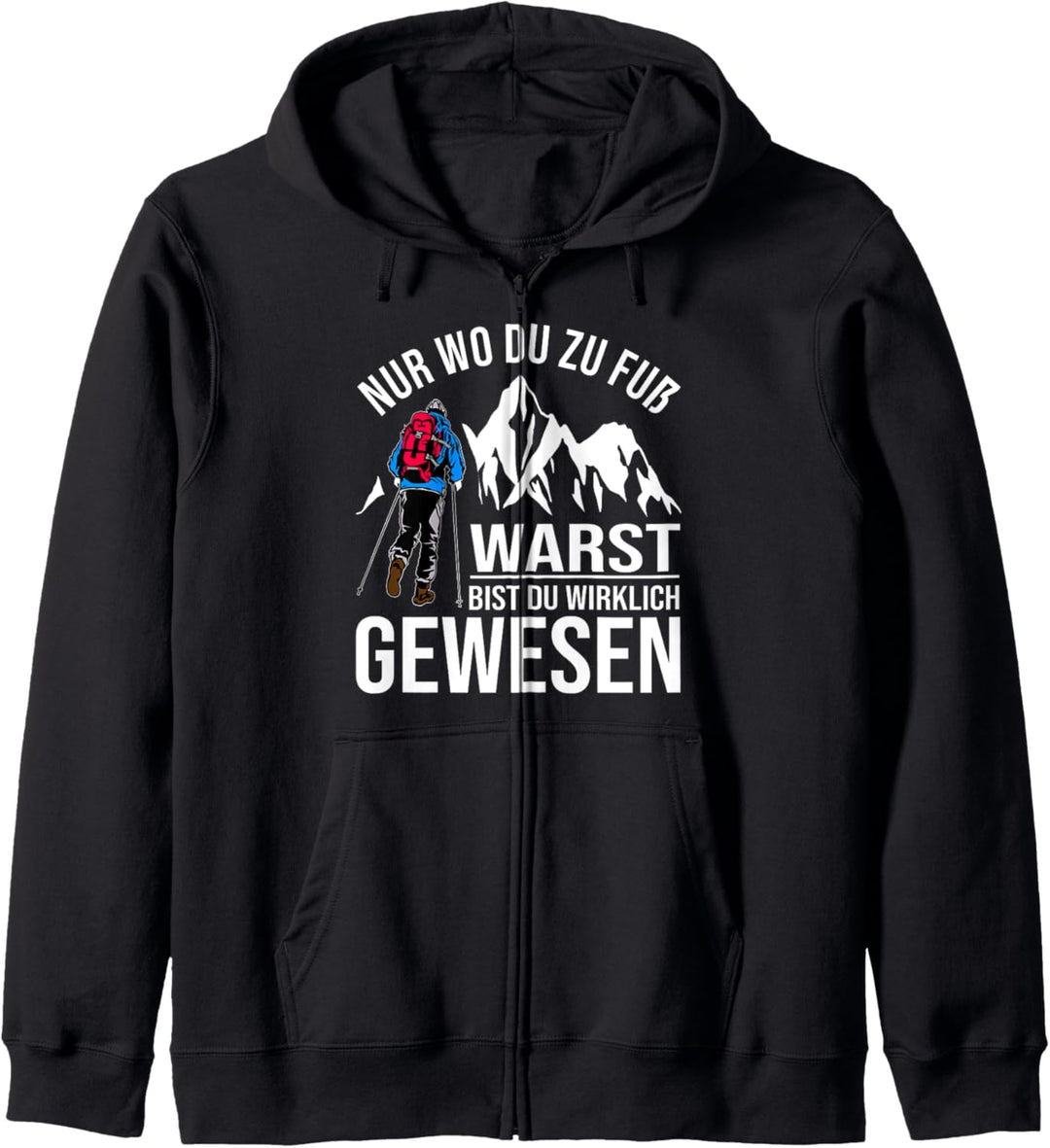 Nur Wo Du Zu Fuss Warst Bist Du Wirklich Gewesen Kapuzenjacke