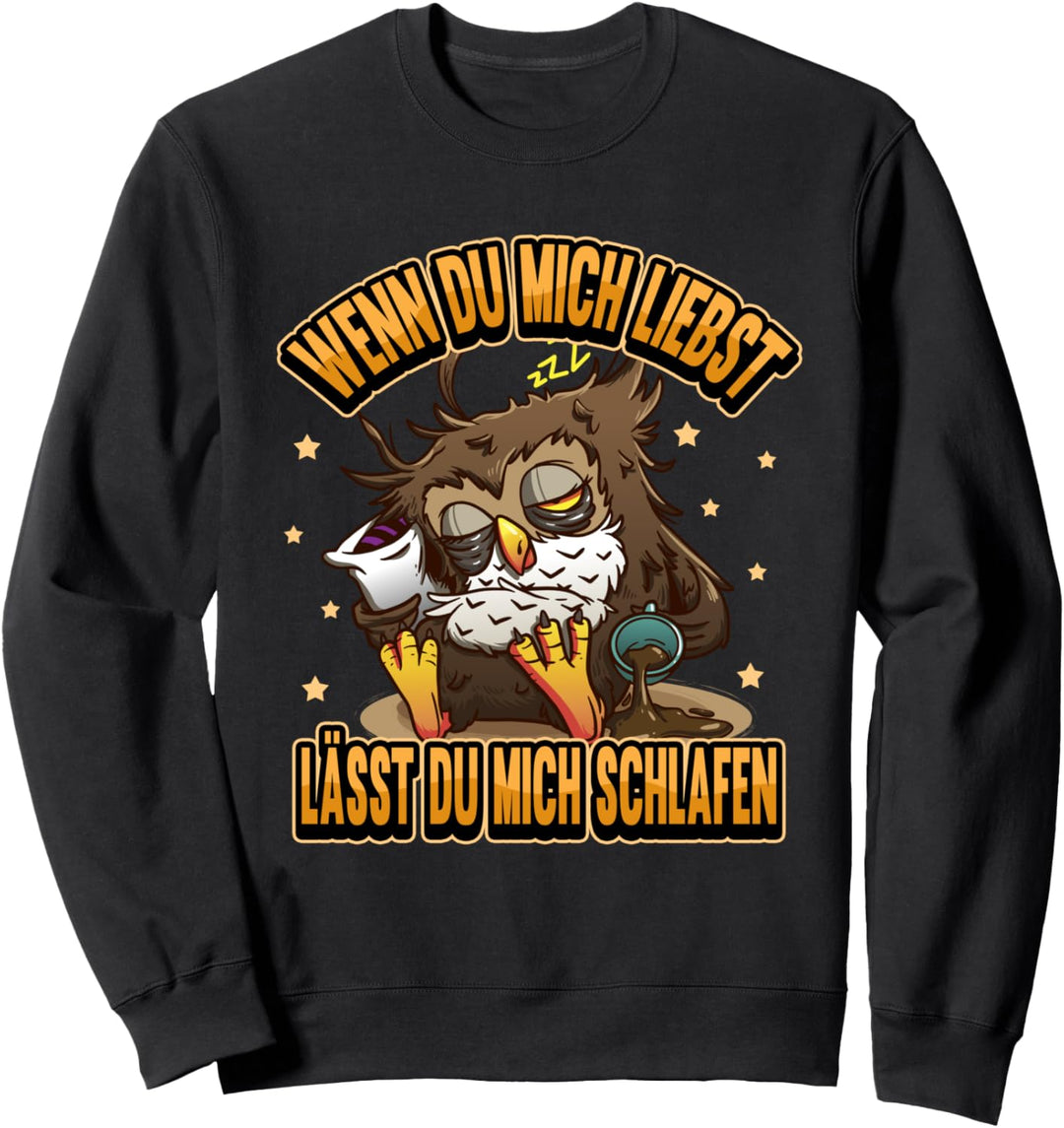 Lustig Arbeit Schlafen Eule Müde Faulheit Lustig Geschenk Sweatshirt