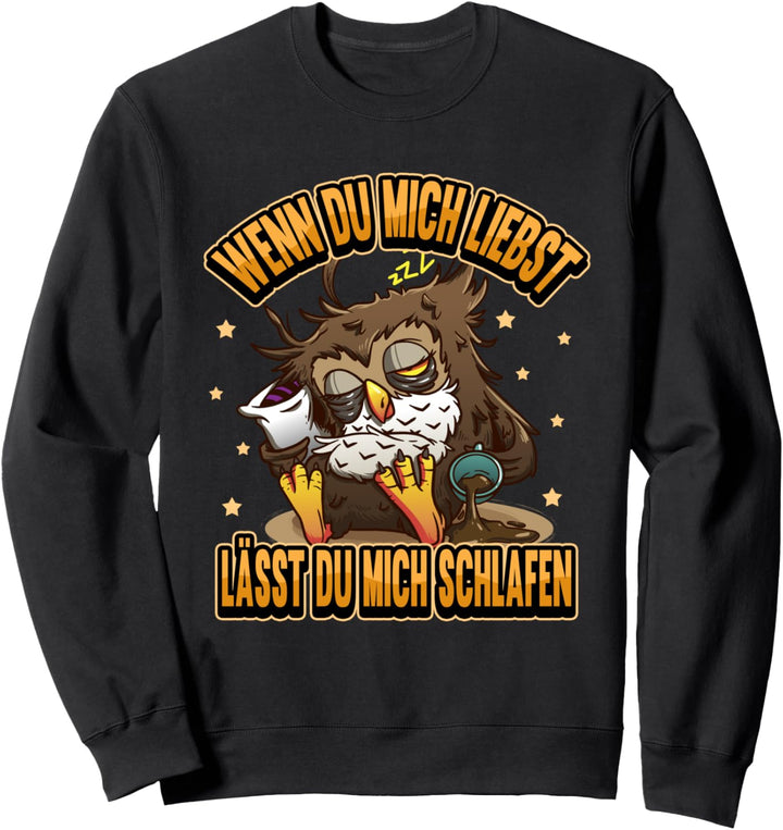 Lustig Arbeit Schlafen Eule Müde Faulheit Lustig Geschenk Sweatshirt