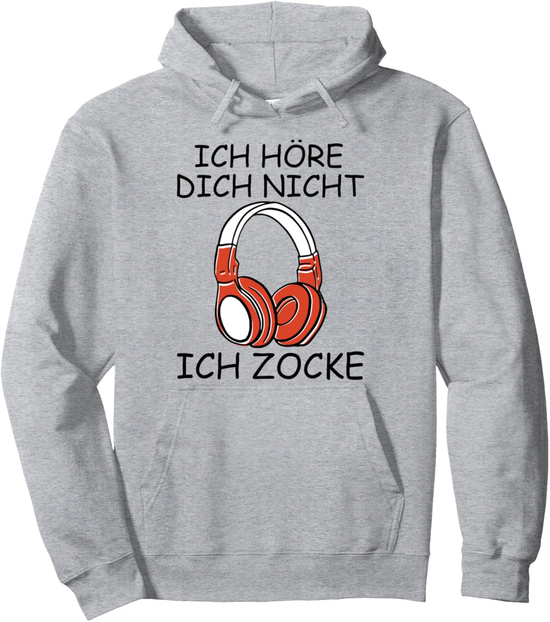 Ich höre dich nicht - ich zocke Pullover Hoodie
