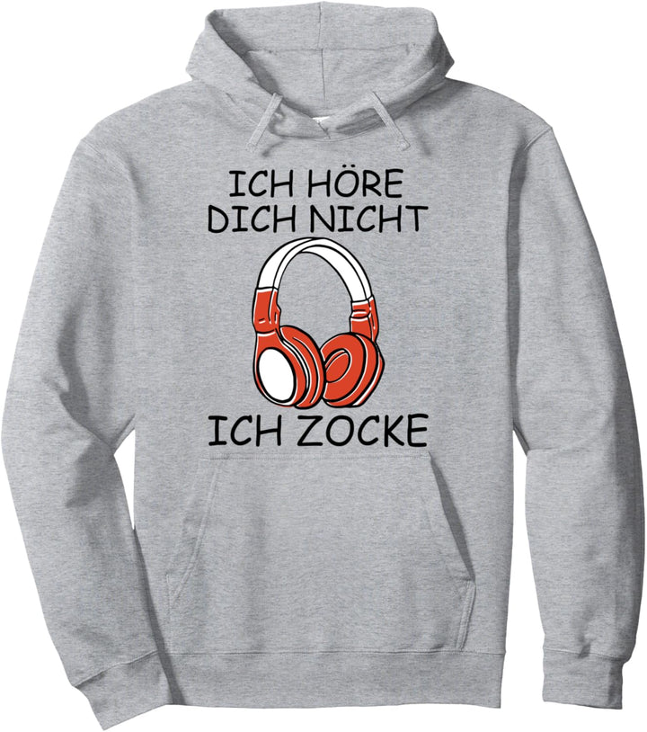 Ich höre dich nicht - ich zocke Pullover Hoodie
