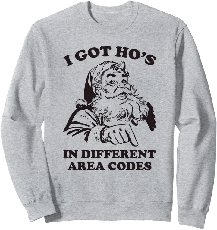 I Got Ho's In Different Area Codes Retro Santa Funny Xmas Sweatshirt