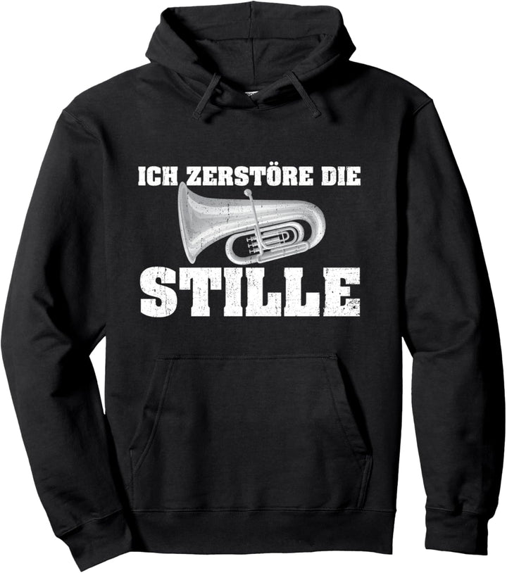 Ich zerstöre die Stille Lustiges Tuba Geschenk Pullover Hoodie