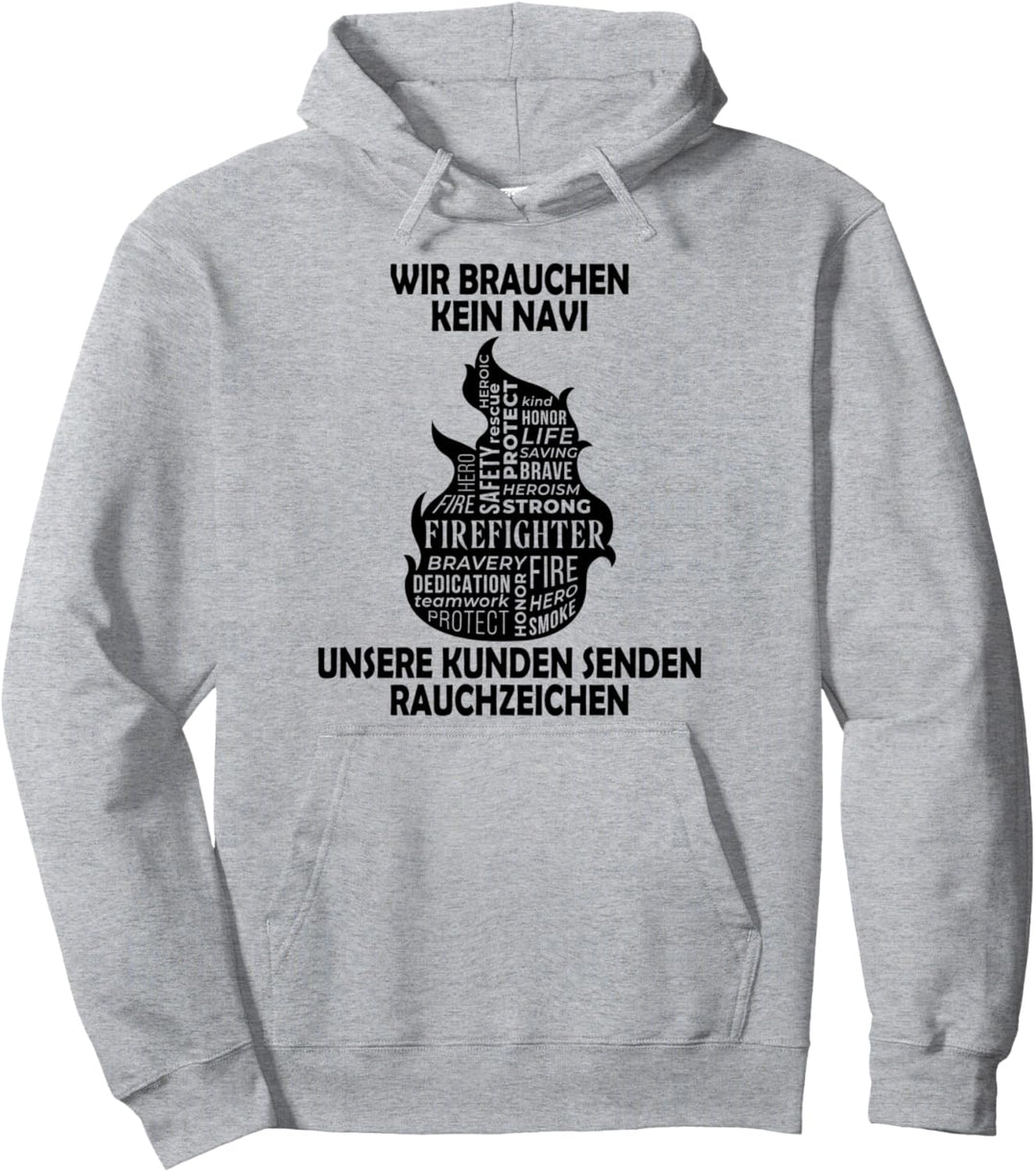 Wir brauchen kein Navi – unsere Kunden senden Rauchzeichen Pullover Hoodie