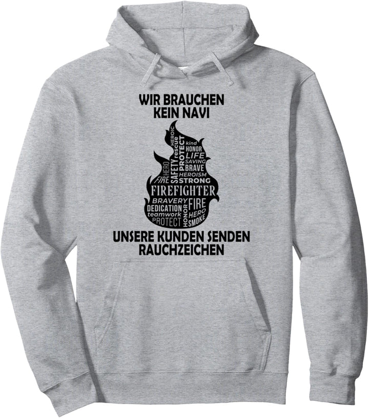 Wir brauchen kein Navi – unsere Kunden senden Rauchzeichen Pullover Hoodie
