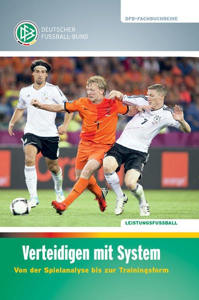 Verteidigen mit System: Von der Spielanalyse bis zur Trainingsform (DFB-Fachbuchreihe), Gebundenes B