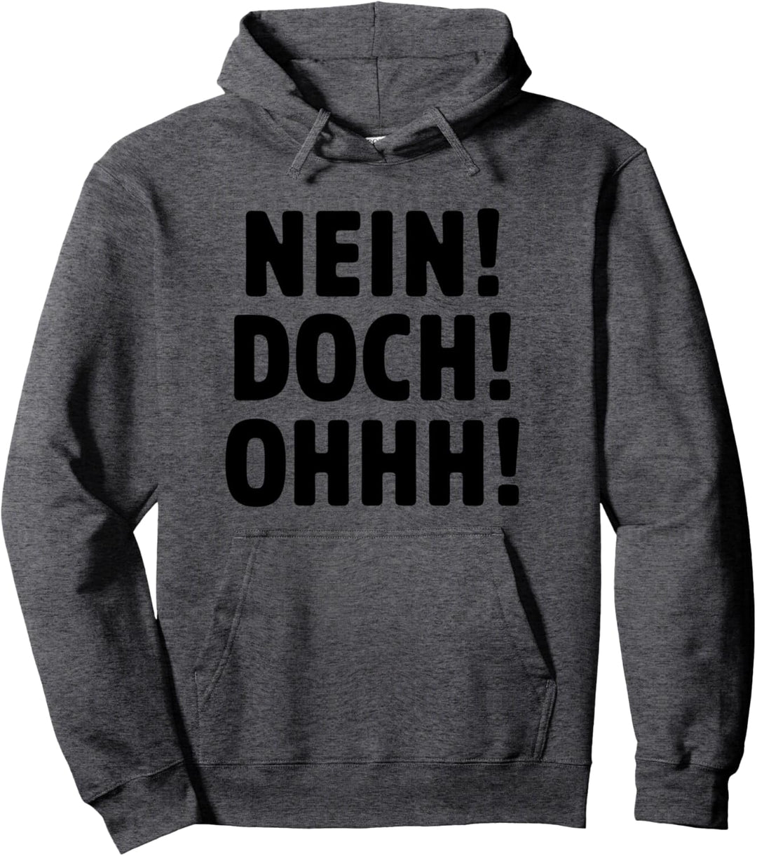 Nein Doch Ohhh Pullover Hoodie