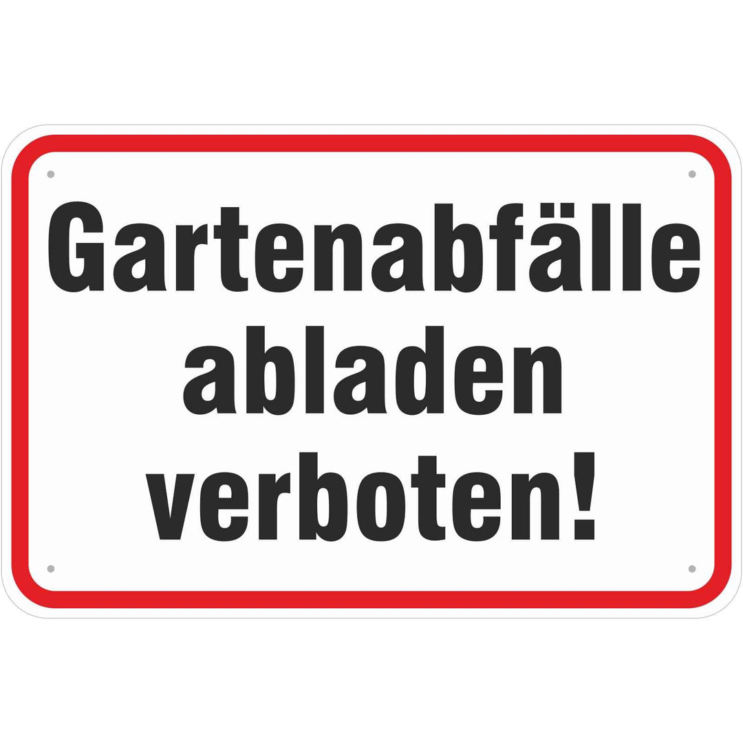 Schild Gartenabfälle abladen verboten aus Aluminium-Verbundmaterial 3mm stark 40 x 60 cm Schild 40 X