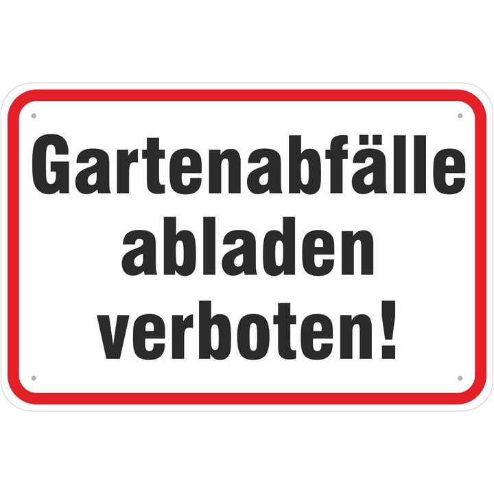 Schild Gartenabfälle abladen verboten aus Aluminium-Verbundmaterial 3mm stark 40 x 60 cm Schild 40 X