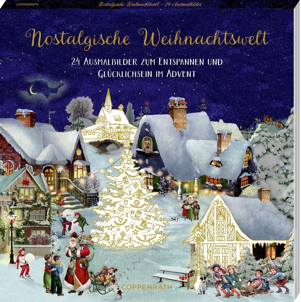 Kreativ-Adventskalender – Nostalgische Weihnachtswelt: 24 Ausmalbilder zum Entspannen und Glücklichs