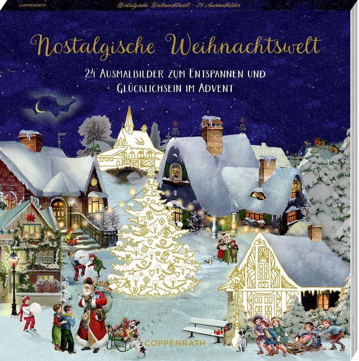 Kreativ-Adventskalender – Nostalgische Weihnachtswelt: 24 Ausmalbilder zum Entspannen und Glücklichs