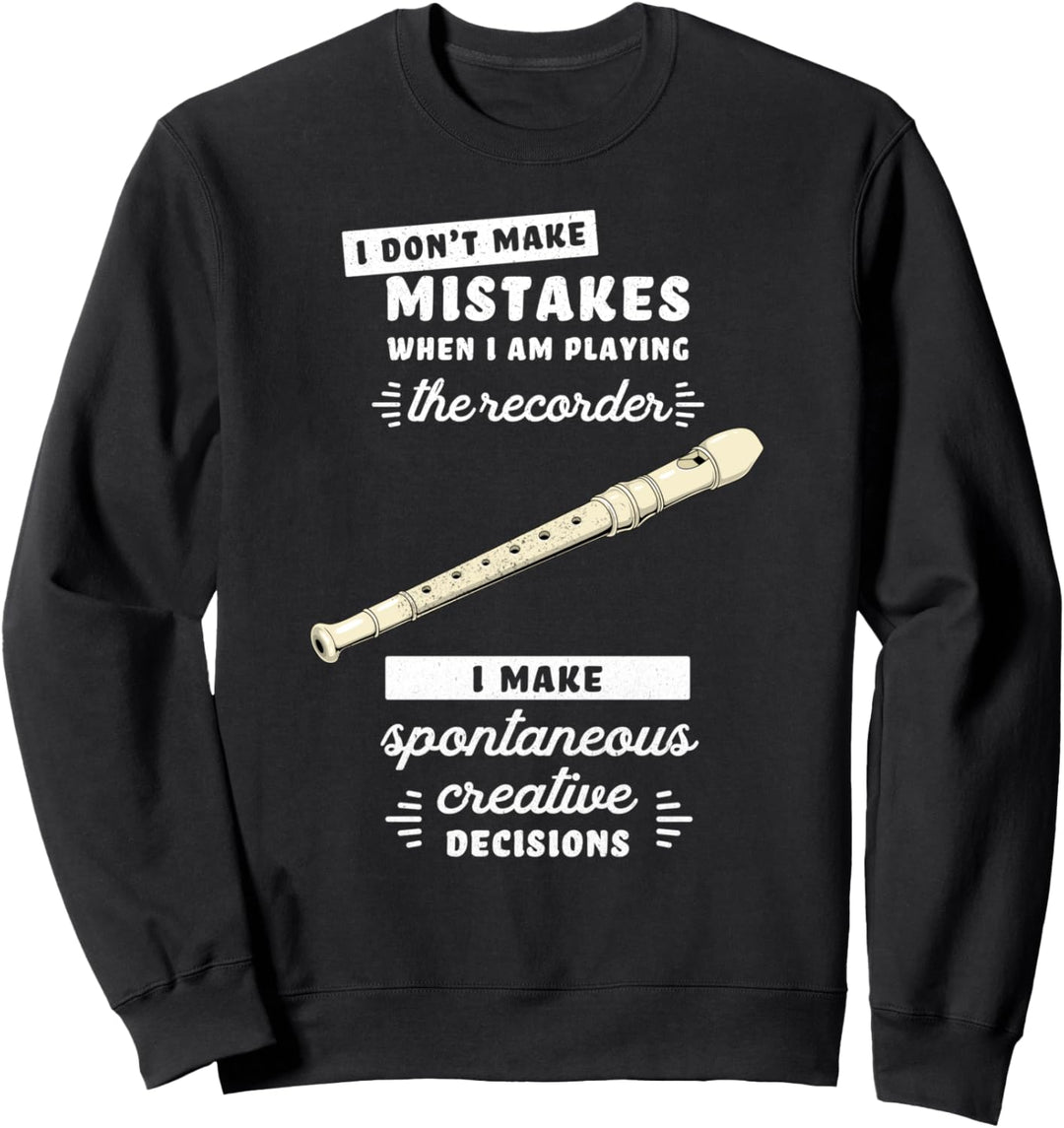 Ich mache keine Fehler beim Spielen des Blockflötenmusikers Lustig Sweatshirt