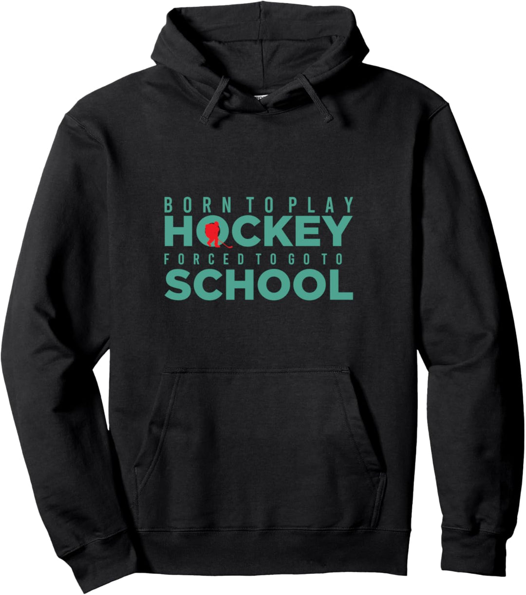 Geboren, um Hockey zu spielen, gezwungen, zur Schule zu Pullover Hoodie
