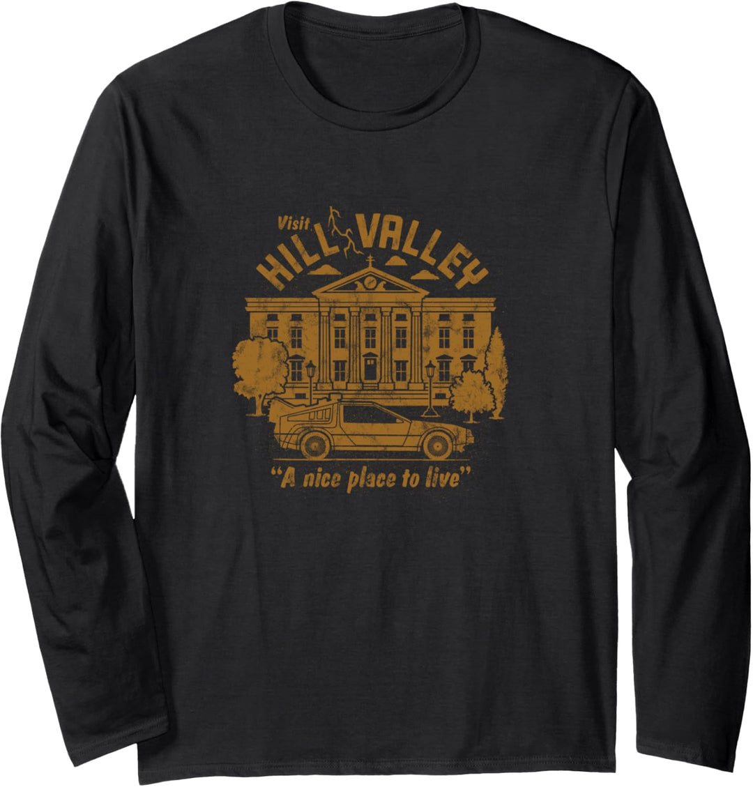 Back To The Future Visit Hill Valley A Nice Place To Live Langarmshirt