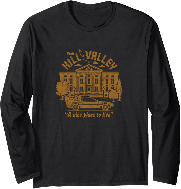Back To The Future Visit Hill Valley A Nice Place To Live Langarmshirt