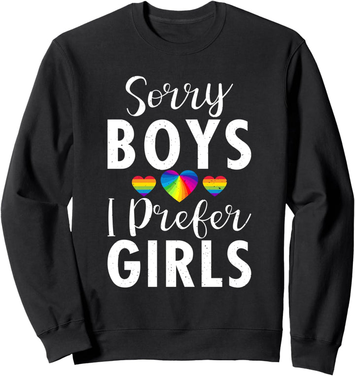 Sorry Jungs, ich bevorzuge Mädchen Bisexuell Lesbisch Sweatshirt