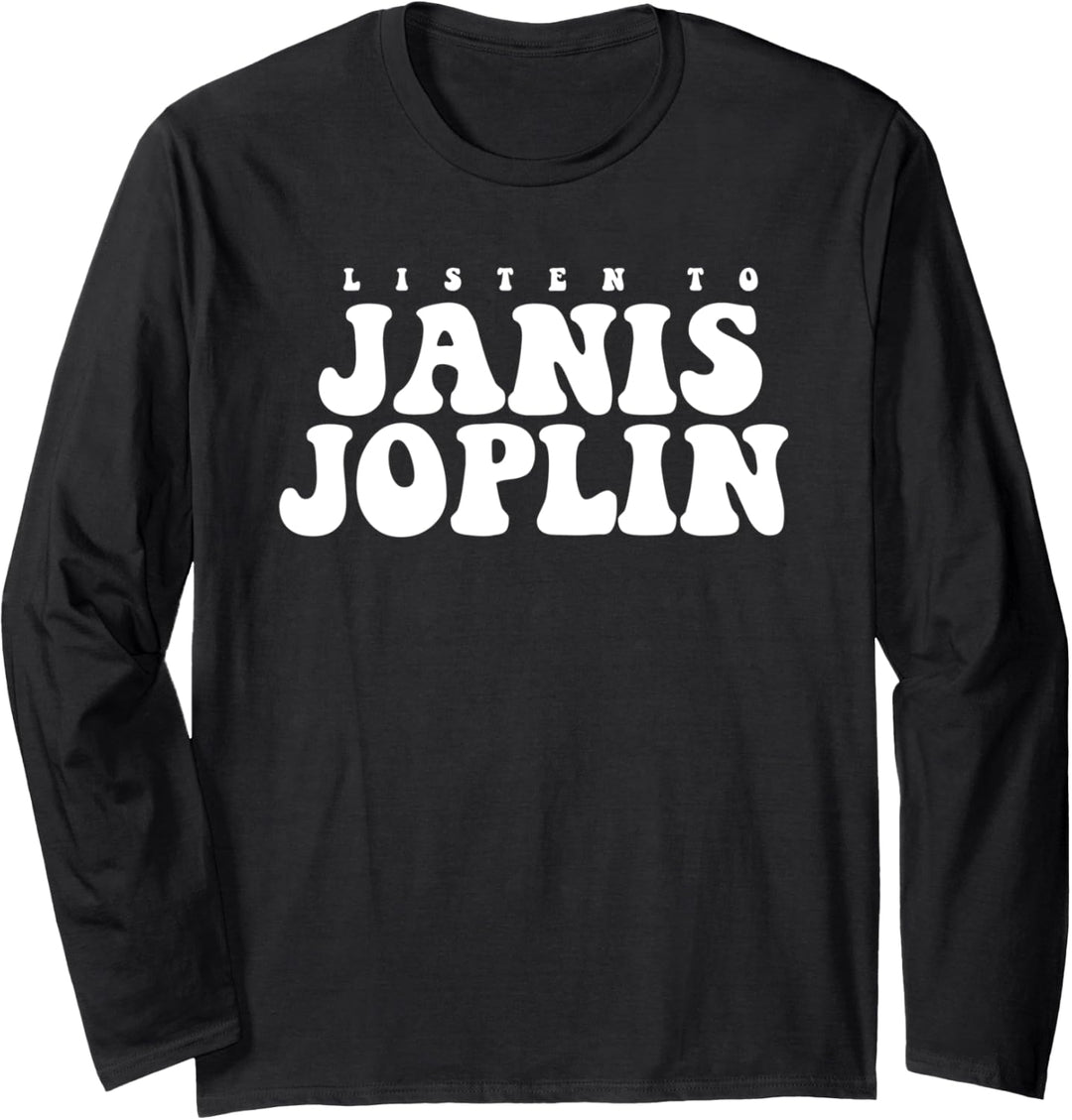 Janis Joplin Listen To Janis Joplin Langarmshirt