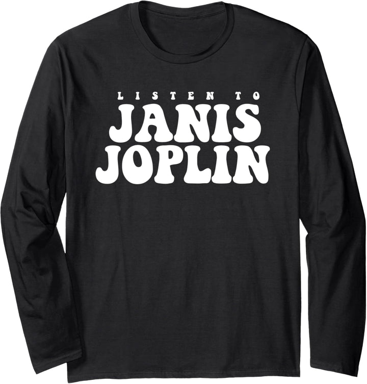 Janis Joplin Listen To Janis Joplin Langarmshirt