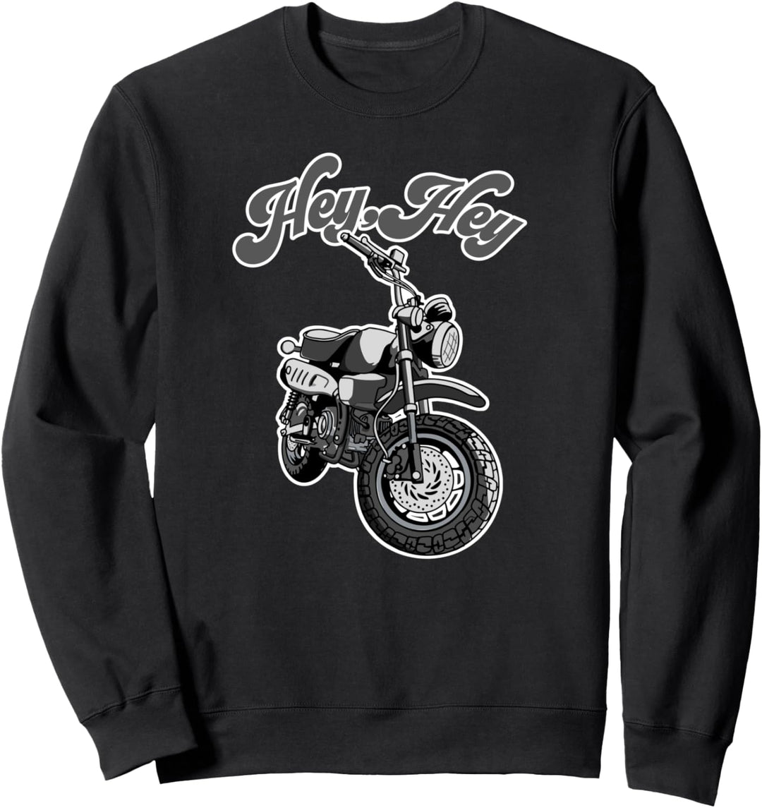 Hey, Hey Motorcycle: mini bike moto Monkey funny Sweatshirt