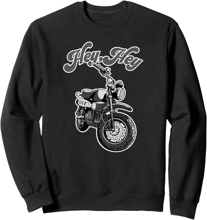 Hey, Hey Motorcycle: mini bike moto Monkey funny Sweatshirt